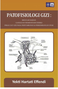 Patofisiologi Gizi : Regulasi makan, gangguan homoeostasis energi, peran zat gizi pada pertumbuhan dan perkembangan otak