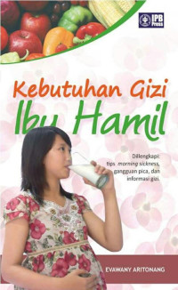 Kebutuhan gizi ibu hamil : tips morning sickness, gangguan pica, informasi gizi