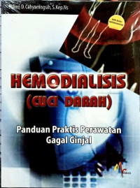 Hemodialisis (cuci darah) : panduan praktik perawatan gagal ginjal