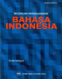 Beginilah menggunkan bahasa indonesia