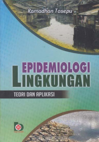 Epidemologi lingkungan  : teori dan aplikasi