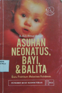 Asuhan neonatus, bayi & balita