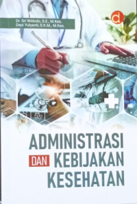 Administrasi Dan Kebijakan Kesehatan