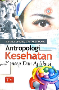 Antropologi Kesehatan: Konsep Dan Aplikasi