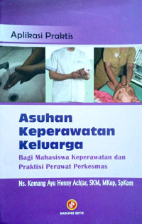 Aplikasi Praktik Asuhan Keperawatan Keluarga