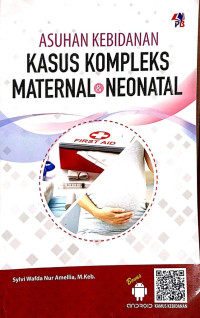 Asuhan kebidanan kasus kompleks maternal & neonatal