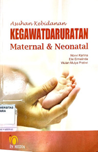 Asuhan kebidanan kegawadaruratan maternal & neonatal