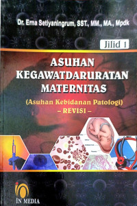 Asuhan Kegawatdaruratan Maternitas : asuhan kebidanan patologi