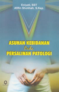 Asuhan kebidanan pada persalinan patologi