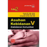 Asuhan kebidanan V ( kebidanan komunitas )