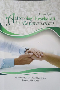 Buku Ajar Antropologi Kesehatan Dalam Keperawatan