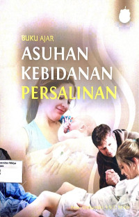 Buku Ajar Asuhan Kebidanan Persalinan