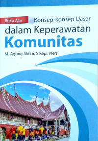Buku Ajar Konsep-Konsep Dasar Dalam Keperawatan Komunitas