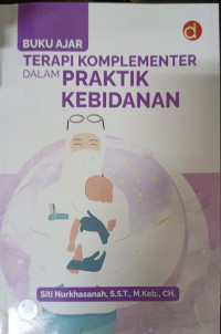 Buku Ajara Terapi Komplementer Dalam Praktik Kebidanan