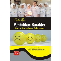 Buku ajar pendidikan karakter untuk mahasiswa kebidanan
