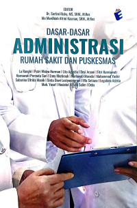 Dasar - Dasar Administrasi Rumah Sakit Dan Puskesmas
