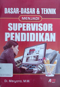 Dasar-dasar dan Teknik Menjadi Supervisor Pendidikan
