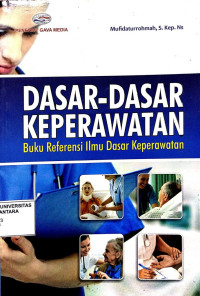 Dasar-Dasar Keperawatan, Buku Referensi Ilmu Dasar Keperawatan