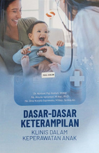 Image of Dasar - Dasar Keterampilan Klinis Dalam Keperawatan Anak