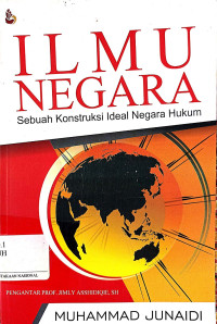 Ilmu Negara Sebuah Kontruksi Ideal Negara Hukum