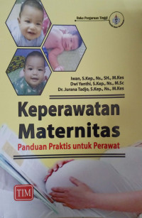 Keperawatan Maternitas : Panduan Praktis untuk Perawat