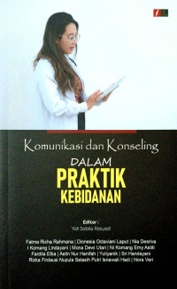 Komunikasi Dan Konseling Dalam Praktik Kebidanan