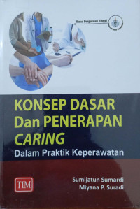 Konsep  Dasar Dan Penerapan Caring Dalam Praktik Keperawatan