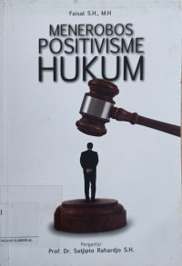 Menerobos Positivisme Hukum