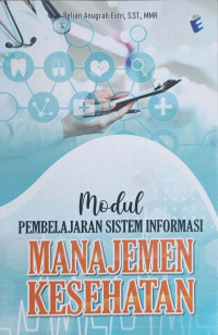 Image of Modul Pembelajaran Sistem Informasi Manajemen Kesehatan