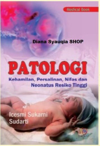 Patologi kehamilan ,persalinan ,nifas , dan neonatus resiko tinggi