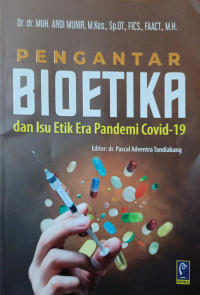 Pengantar Bioetika dan Isu Etik Era Pandemi Covid-19