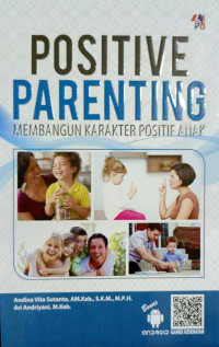 Positive Parenting : membangun karakter positif anak