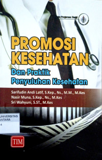 Promosi Kesehatan Dan Praktik Penyuluhan Kesehatan