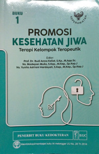 Promosi Kesehatan Jiwa : terapi kelompok terapeutik Buku 1