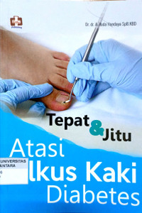 Tepat & Jitu Atasi Ulkus Kaki Diabetes