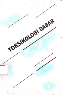 Image of Toksikologi Dasar: Asas, Organ Sasaran, dan Penilaian Risiko