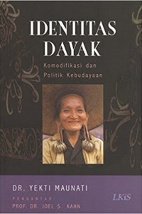 Identitas dayak : komodikasi dan politik kebudayaan