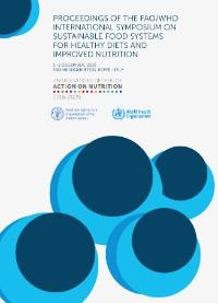 Prosceedings of the FAO/WHO Internasional symposium on sustainable food systems for healthy diets and improved nutrition